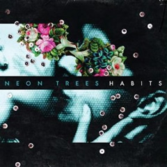 Neon Trees Album: Habits